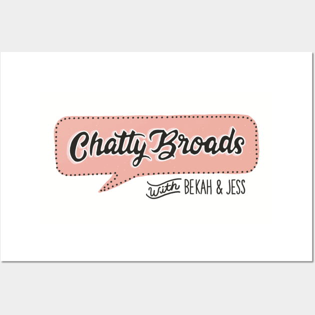 Chatty Broads With Bekah and Jess Wall Art by Chatty Broads Podcast Store